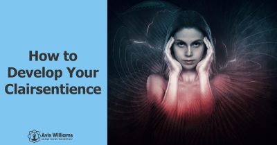 How To Develop Your Clairsentience - Avis Williams