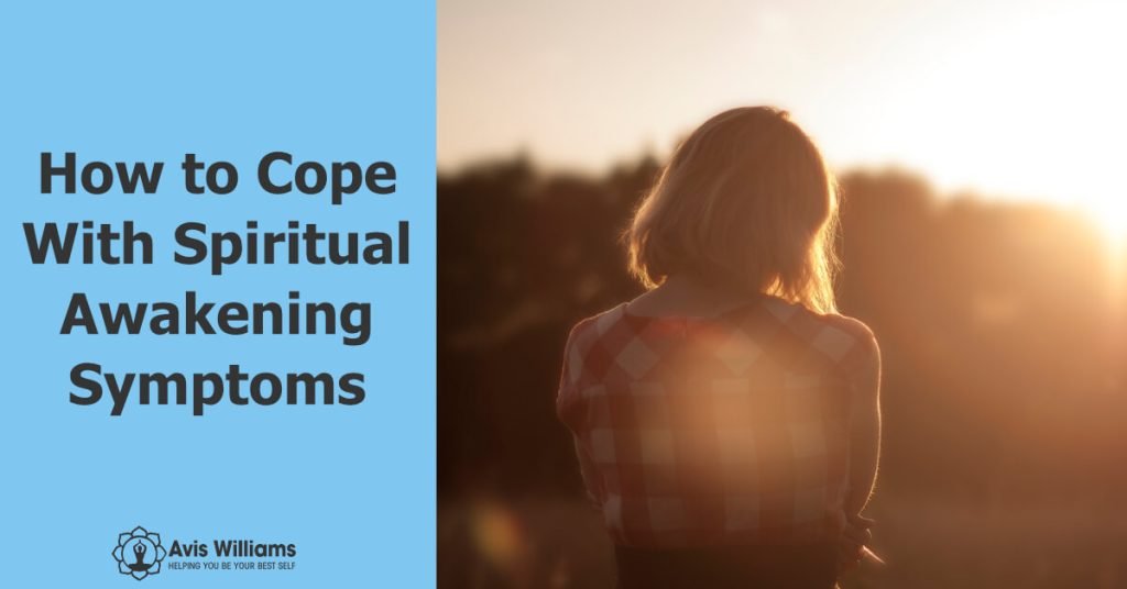 Spiritual Awakening Signs & Symptoms - Avis Williams